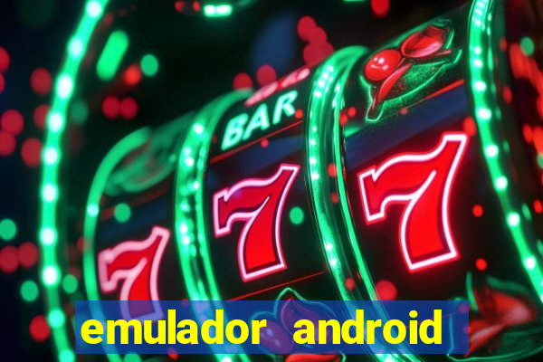 emulador android para pc fraco